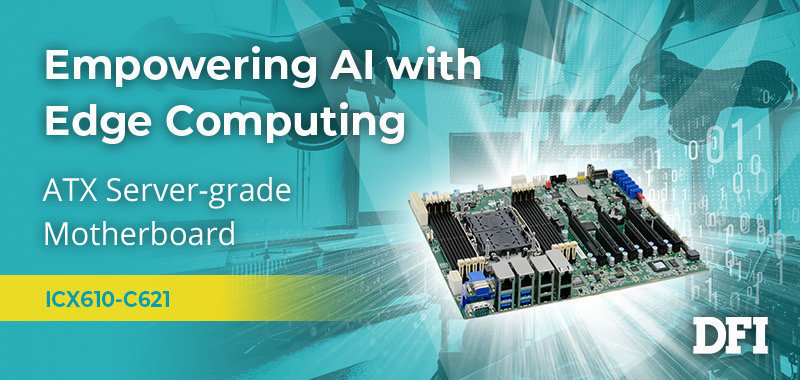 DFI Unveils ATX Motherboard ICX610-C621A 
